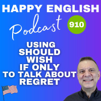 910 - How To Use Should, Wish, And If Only To Express Regret In English