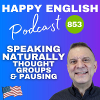 853 - Speaking Naturally – Thought Groups and Pausing