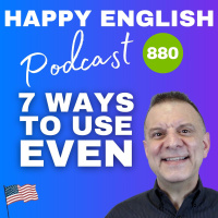 880 - Seven Ways To Use Even In English