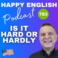 783 - Is It Hard Or Hardly