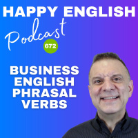 672 - Business English Phrasal Verbs