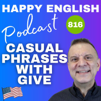 816 - Conversational Idioms With Give