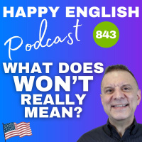 843 - What Does Won’t Really Mean