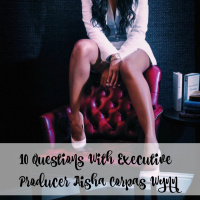10 Questions With Executive Producer, Aisha Corpas Wynn