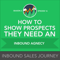 How to Show Prospects They Need an Inbound Agency