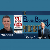 Turn Boring Bank Products into an Interesting Story, Paul Smith, Part 2