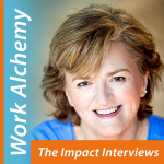 Work Alchemy: The Impact Interviews-ursula Jorch Chats With Seth Godin, Marianne Williamson, Martha Beck, Prince Ea  Others