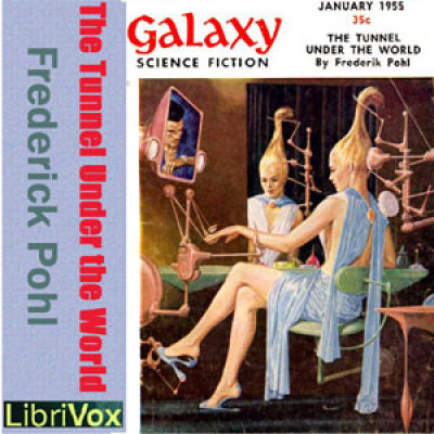 Tunnel Under The World, The by POHL, Frederik