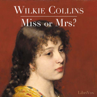 Miss or Mrs.? by COLLINS, Wilkie