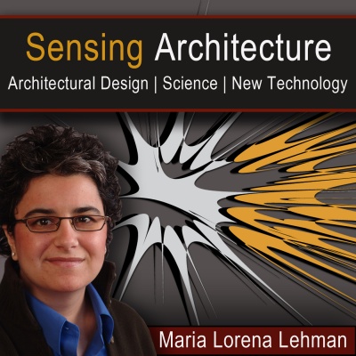 Sensing Architecture Podcast : Architecture | Design | Science | New Technology