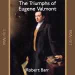 Triumphs of Eugene Valmont, The by BARR, Robert