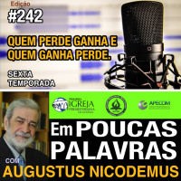 Em Poucas Palavras #242 - Quem perde, ganha? - 6temporada
