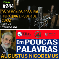 Em Poucas Palavras #244 - Os demônios tem poder de curar? - 7temporada
