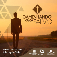 Caminhando Para o Alvo #190221 - Alegria