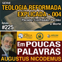 Em Poucas Palavras #225 - Teologia Reformada - Sobre a obediência