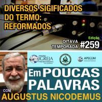 Em Poucas Palavras #259 - Significados da palavra REFORMADO - 8temporada