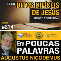 Em Poucas Palavras #214 - Ditos difíceis - Chamados x Escolhidos