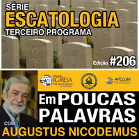 Em Poucas Palavras #206 - O Fim individual e de todas as coisas
