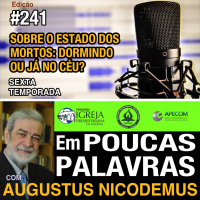 Em Poucas Palavras #241 - Dormindo ou já no céu depois da morte? 6Temporada