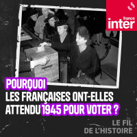 Pourquoi les Françaises ont-elles attendu 1945 pour voter ? 3/5 : Les suffragistes de la IIIe République