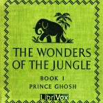 Wonders of the Jungle, The by GHOSH, Sarath Kumar