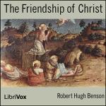 Friendship of Christ, The by BENSON, Robert Hugh