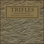 Trifles by GLASPELL, Susan