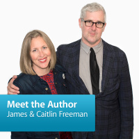 James Freeman  Caitlin Freeman: Meet the Author