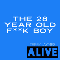 SOMEBODY HAS A 28 YEAR OLD F**K BOY.