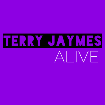Terry Jaymes Alive