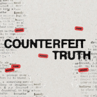 Counterfeit Truth - Counterfeit Fame | Derek Quinby