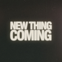 New Thing Coming - New Way Coming | Derek Quinby