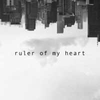 Ruler of My Heart Part 1 - Selflessness (Derek Quinby)