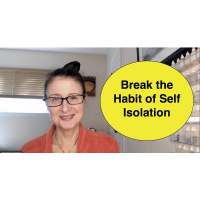 Break the Habit of Self Isolation