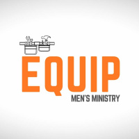 Equip Mens Ministry Message