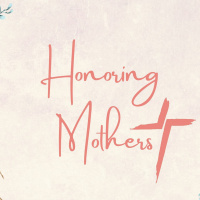 Honoring Mothers