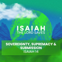 The Lord Saves S2 Pt 2 - Sovereignty, Supremacy  Submission