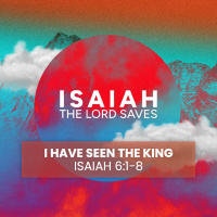 The Lord Saves Pt 7 - I Have Seen the King