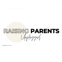 Raising Parents Unplugged