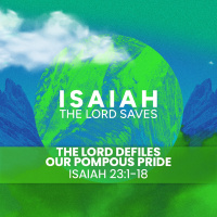 The Lord Saves S2 Pt 8 - The Lord Defiles Our Pompuous Pride