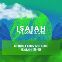 The Lord Saves S2 Pt 3 - Christ Our Refuge
