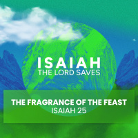 The Lord Saves S2 Pt 10 - The Fragrance of the Feast