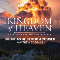Kingdom of Heaven Pt 68 - Silent as He Stood Accused