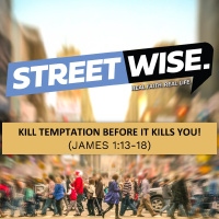 StreetWise Pt 3 - Kill Temptation Before It Kills You!