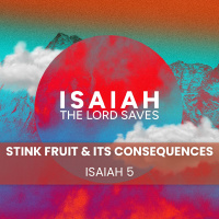 The Lord Saves Pt 6 - Stink Fruit  Its Consequences