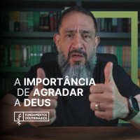 Luciano Subirá - A IMPORTÂNCIA DE AGRADAR A DEUS | FD#93