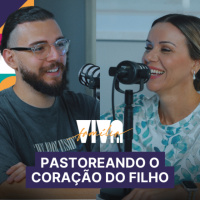 Luciano Subirá - PASTOREANDO O CORAÇÃO DO FILHO | VIVA A FAMÍLIA
