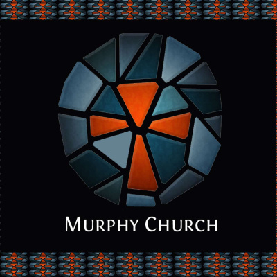 Murphy Church Sunday Messages