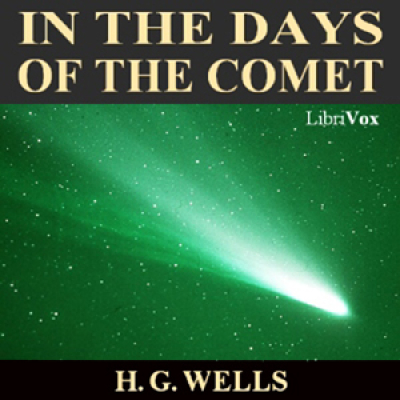 In the Days of the Comet by WELLS, H. G.