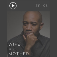 ITMM 003: Wife or Mother